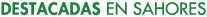 Destacadas en Sahores